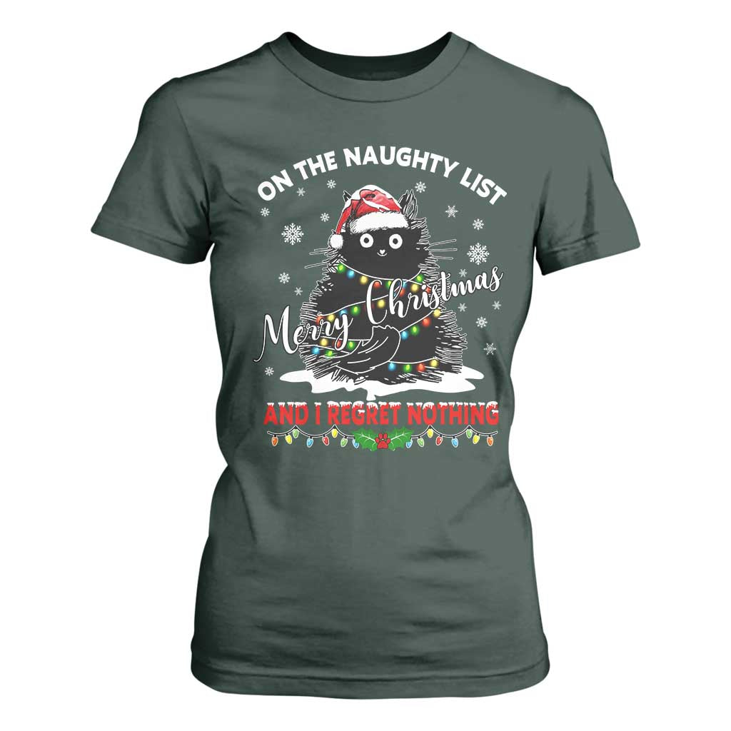 Cat Christmas T Shirt For Women On The Naughty List And I Regret Nothing TS10 Dark Forest Green Print Your Wear