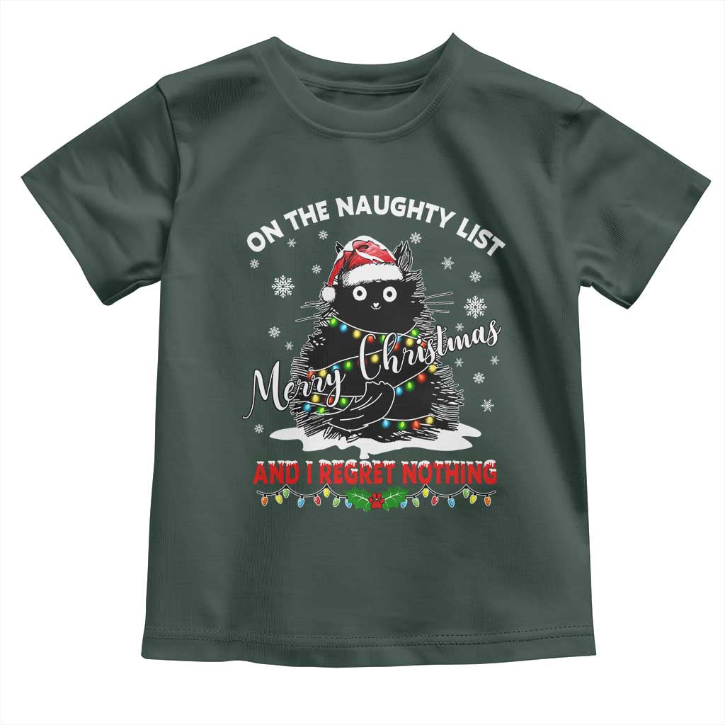 Cat Christmas Toddler T Shirt On The Naughty List And I Regret Nothing TS10 Dark Forest Green Print Your Wear