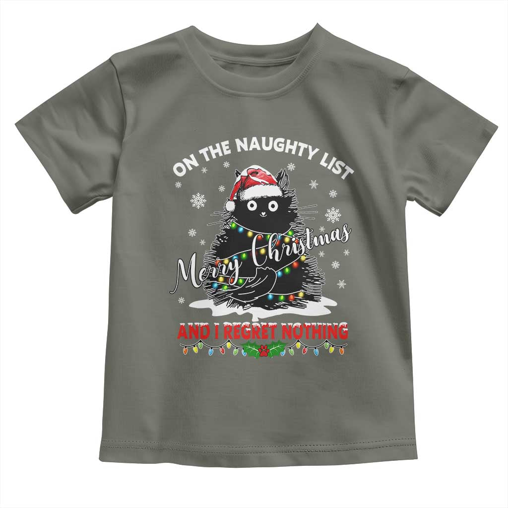 Cat Christmas Toddler T Shirt On The Naughty List And I Regret Nothing TS10 Military Green Print Your Wear