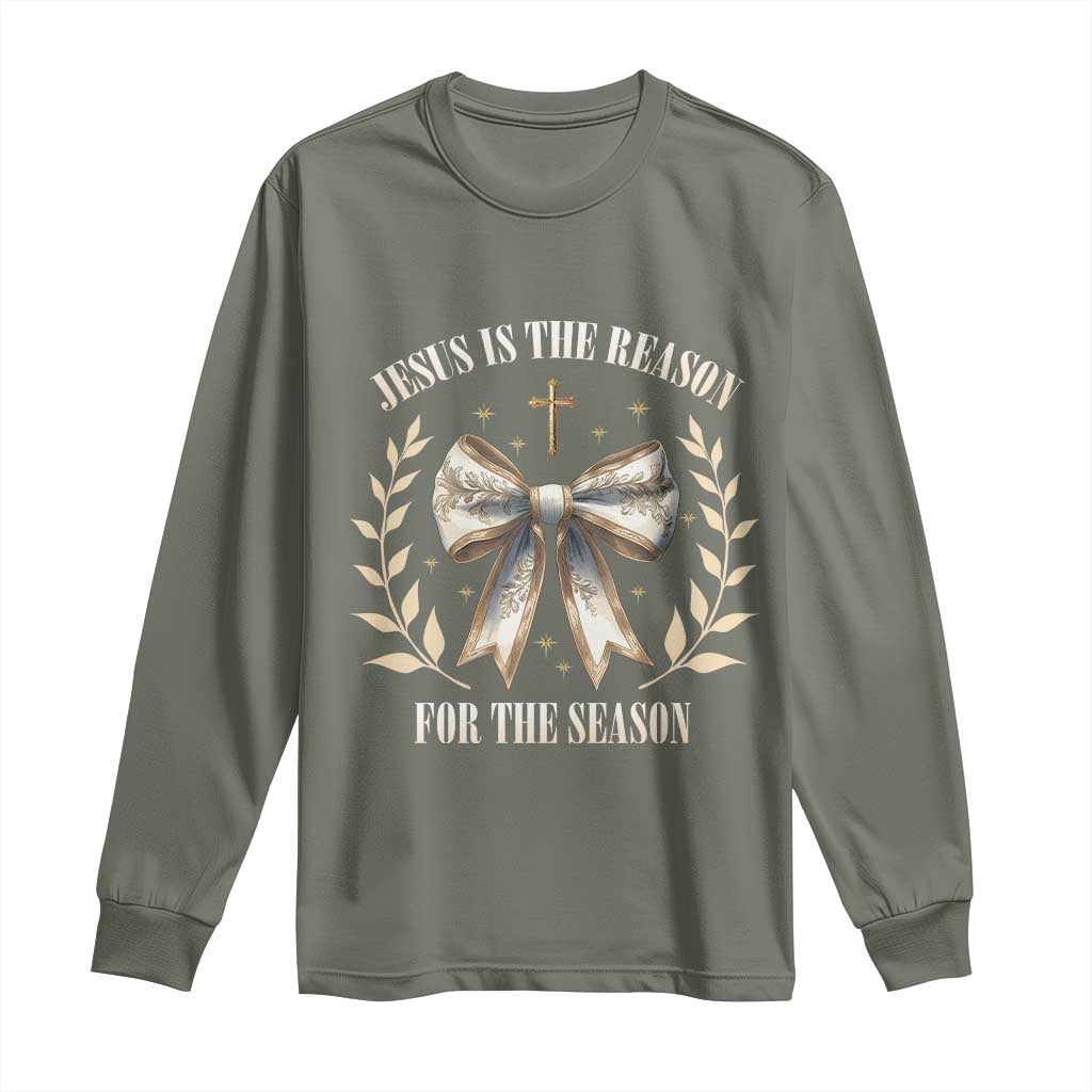 Jesus is the Reason Long Sleeve Shirt Xmas Jesus Lover Religious Christmas Coquette Bow TS10 Military Green Print Your Wear