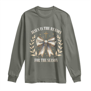 Jesus is the Reason Long Sleeve Shirt Xmas Jesus Lover Religious Christmas Coquette Bow TS10 Military Green Print Your Wear