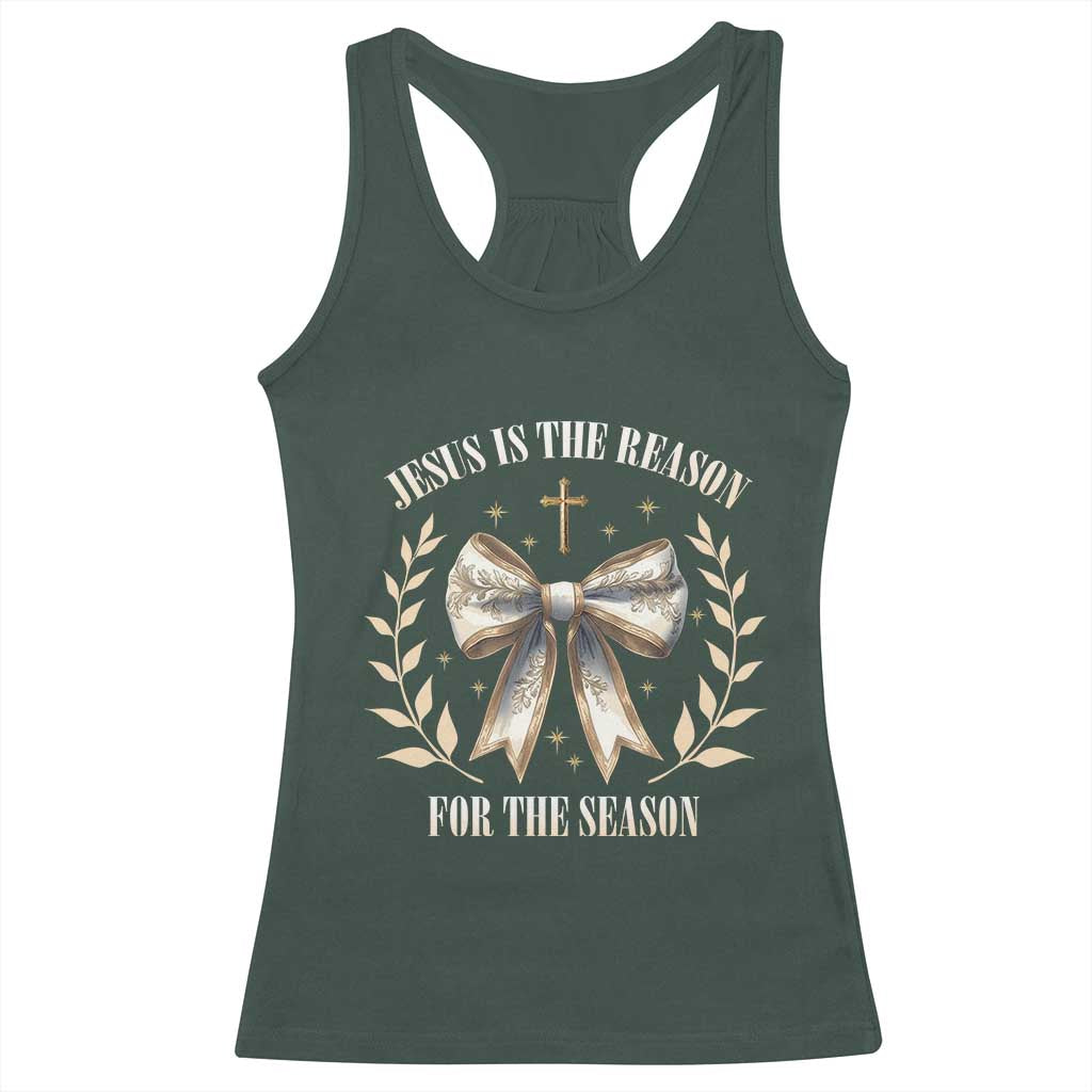 Jesus is the Reason Racerback Tank Top Xmas Jesus Lover Religious Christmas Coquette Bow TS10 Dark Forest Green Print Your Wear