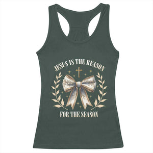 Jesus is the Reason Racerback Tank Top Xmas Jesus Lover Religious Christmas Coquette Bow TS10 Dark Forest Green Print Your Wear