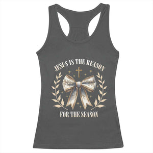 Jesus is the Reason Racerback Tank Top Xmas Jesus Lover Religious Christmas Coquette Bow TS10 Dark Heather Print Your Wear