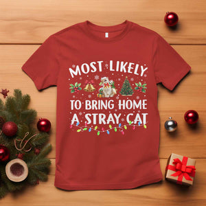 Christmas Cat T Shirt Most Likely To Bring Home A Stray Cat Matching Xmas TS10 Red Print Your Wear