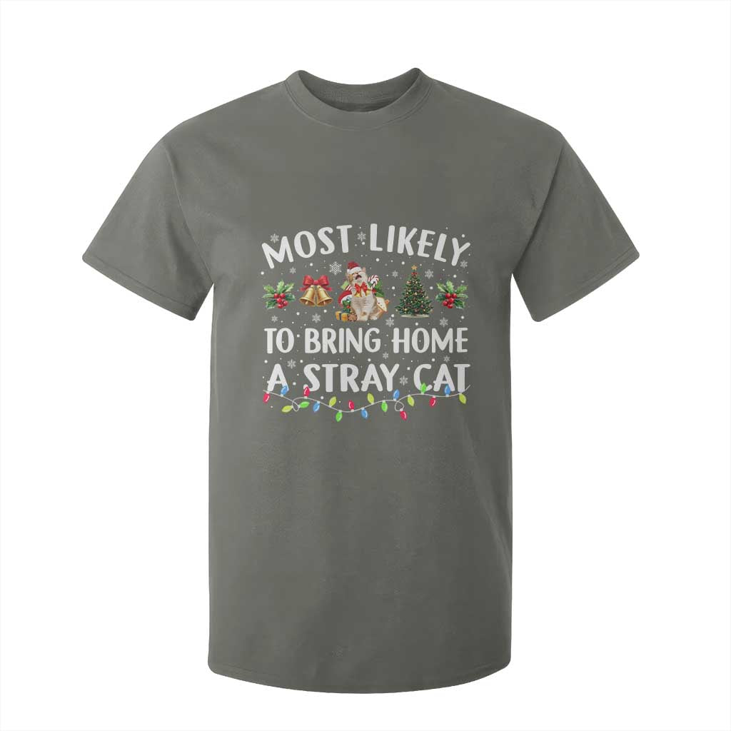 Christmas Cat T Shirt For Kid Most Likely To Bring Home A Stray Cat Matching Xmas TS10 Military Green Print Your Wear