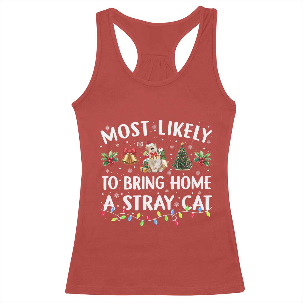 Christmas Cat Racerback Tank Top Most Likely To Bring Home A Stray Cat Matching Xmas TS10 Red Print Your Wear