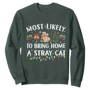 Christmas Cat Sweatshirt Most Likely To Bring Home A Stray Cat Matching Xmas TS10 Dark Forest Green Print Your Wear