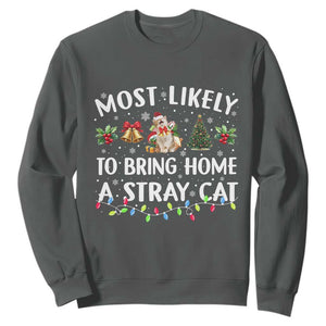 Christmas Cat Sweatshirt Most Likely To Bring Home A Stray Cat Matching Xmas TS10 Dark Heather Print Your Wear