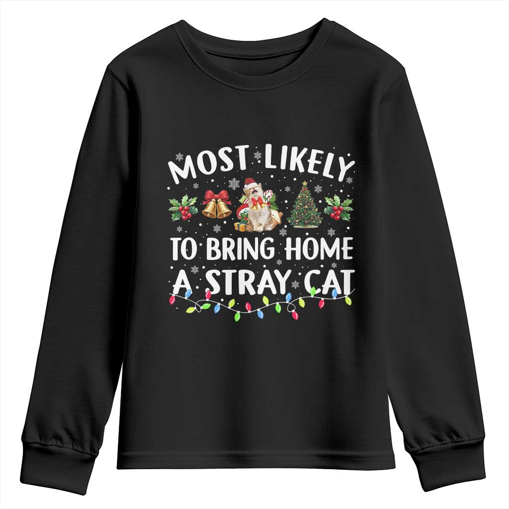 Christmas Cat Youth Sweatshirt Most Likely To Bring Home A Stray Cat Matching Xmas TS10 Black Print Your Wear