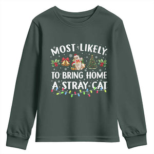 Christmas Cat Youth Sweatshirt Most Likely To Bring Home A Stray Cat Matching Xmas TS10 Dark Forest Green Print Your Wear
