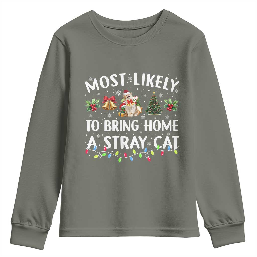 Christmas Cat Youth Sweatshirt Most Likely To Bring Home A Stray Cat Matching Xmas TS10 Military Green Print Your Wear
