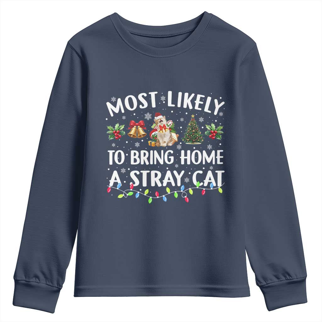 Christmas Cat Youth Sweatshirt Most Likely To Bring Home A Stray Cat Matching Xmas TS10 Navy Print Your Wear