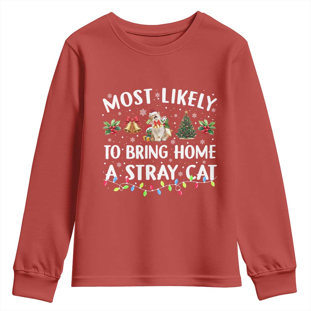 Christmas Cat Youth Sweatshirt Most Likely To Bring Home A Stray Cat Matching Xmas TS10 Red Print Your Wear