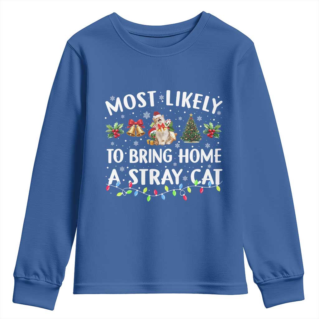 Christmas Cat Youth Sweatshirt Most Likely To Bring Home A Stray Cat Matching Xmas TS10 Royal Blue Print Your Wear