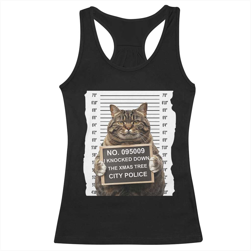 Funny Cat Christmas Racerback Tank Top Mugshot I Knocked Down The Xmas Tree TS10 Black Print Your Wear