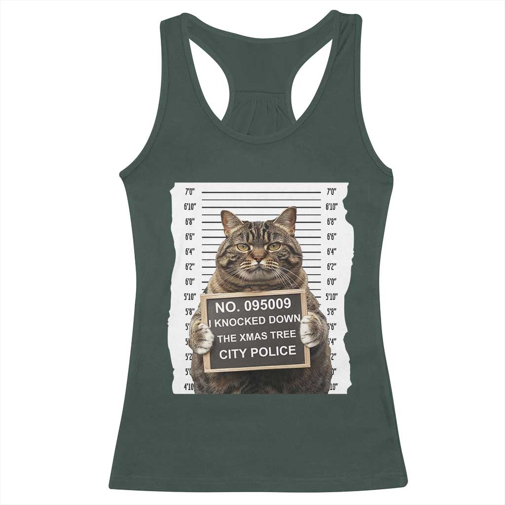 Funny Cat Christmas Racerback Tank Top Mugshot I Knocked Down The Xmas Tree TS10 Dark Forest Green Print Your Wear