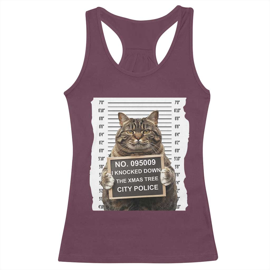 Funny Cat Christmas Racerback Tank Top Mugshot I Knocked Down The Xmas Tree TS10 Maroon Print Your Wear