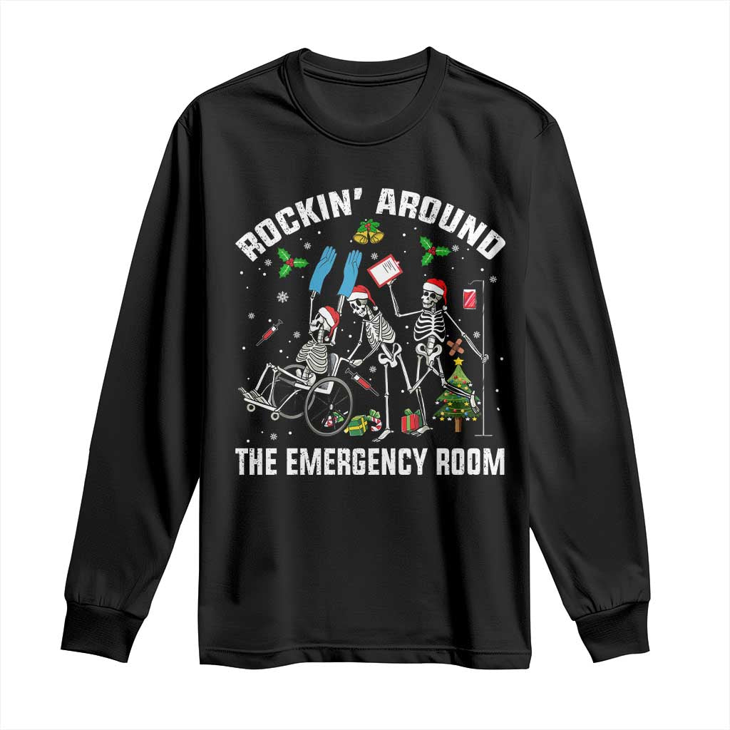 Christmas ER Nurse Long Sleeve Shirt Rockin Around Skeleton Emergency Room RN TS10 Black Print Your Wear