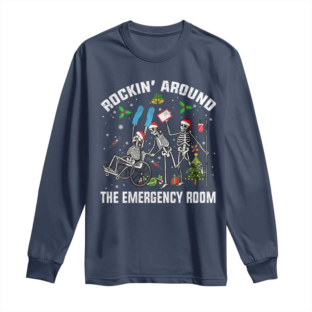 Christmas ER Nurse Long Sleeve Shirt Rockin Around Skeleton Emergency Room RN TS10 Navy Print Your Wear