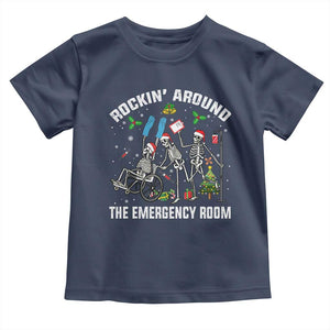 Christmas ER Nurse Toddler T Shirt Rockin Around Skeleton Emergency Room RN TS10 Navy Print Your Wear