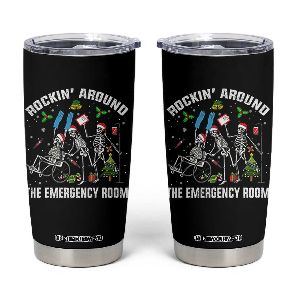 Christmas ER Nurse Tumbler Cup Rockin Around Skeleton Emergency Room RN TS10 Black Print Your Wear