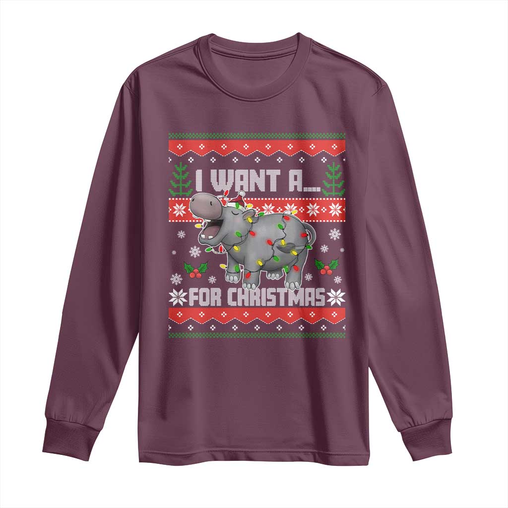 Funny Christmas Long Sleeve Shirt I Want A Hippopotamus For Xmas Moo Deng Ugly Gift TS10 Maroon Print Your Wear