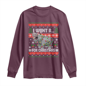 Funny Christmas Long Sleeve Shirt I Want A Hippopotamus For Xmas Moo Deng Ugly Gift TS10 Maroon Print Your Wear