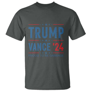Trump Vance 2024 T Shirt Proud To Be Garbage Vote Trump President TS10 Dark Heather Print Your Wear