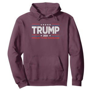 Trump 2024 Hoodie Proud to be Garbage Presidential Election TS10 Maroon Print Your Wear