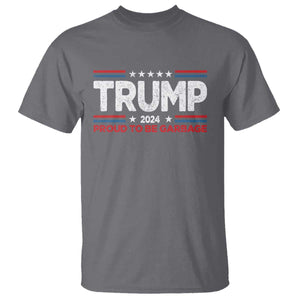 Trump 2024 T Shirt Proud to be Garbage Presidential Election TS10 Charcoal Print Your Wear