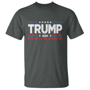 Trump 2024 T Shirt Proud to be Garbage Presidential Election TS10 Dark Heather Print Your Wear