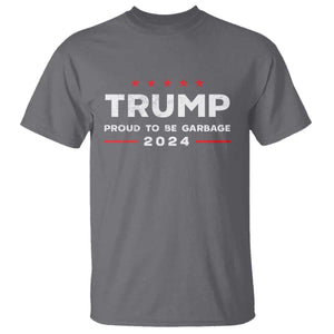 Donald Trump 2024 T Shirt Proud To Be Garbage Vote Trump President TS10 Charcoal Print Your Wear