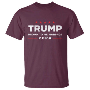 Donald Trump 2024 T Shirt Proud To Be Garbage Vote Trump President TS10 Maroon Print Your Wear