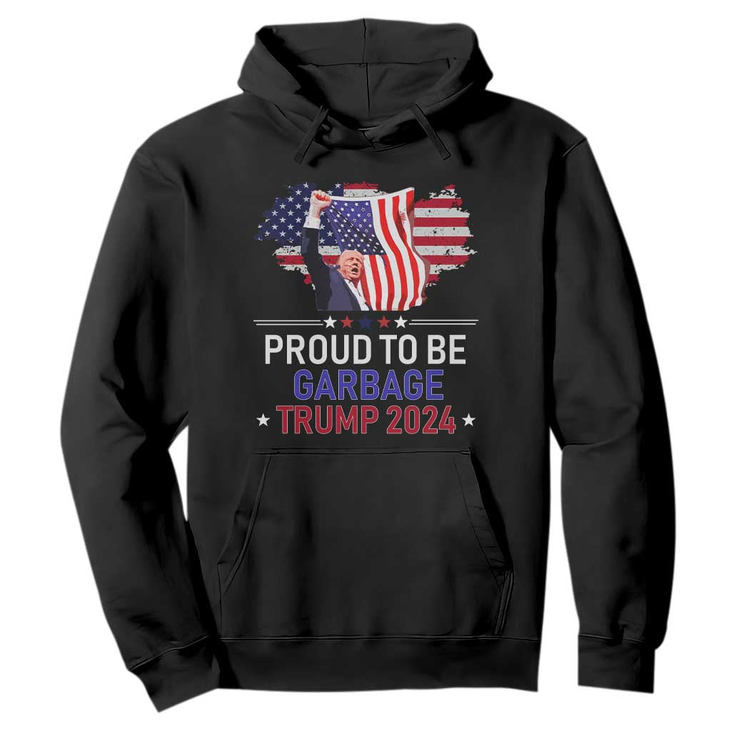 Trump 2024 Hoodie Proud To Be Garbage 45 47 President Flag TS10 Black Print Your Wear
