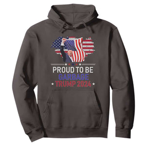 Trump 2024 Hoodie Proud To Be Garbage 45 47 President Flag TS10 Dark Chocolate Print Your Wear