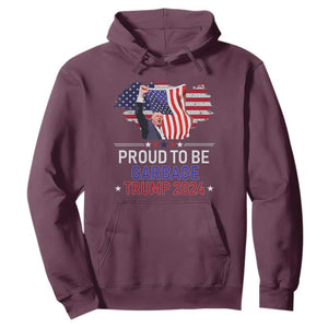Trump 2024 Hoodie Proud To Be Garbage 45 47 President Flag TS10 Maroon Print Your Wear