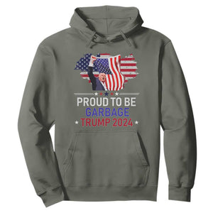 Trump 2024 Hoodie Proud To Be Garbage 45 47 President Flag TS10 Military Green Print Your Wear