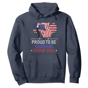 Trump 2024 Hoodie Proud To Be Garbage 45 47 President Flag TS10 Navy Print Your Wear