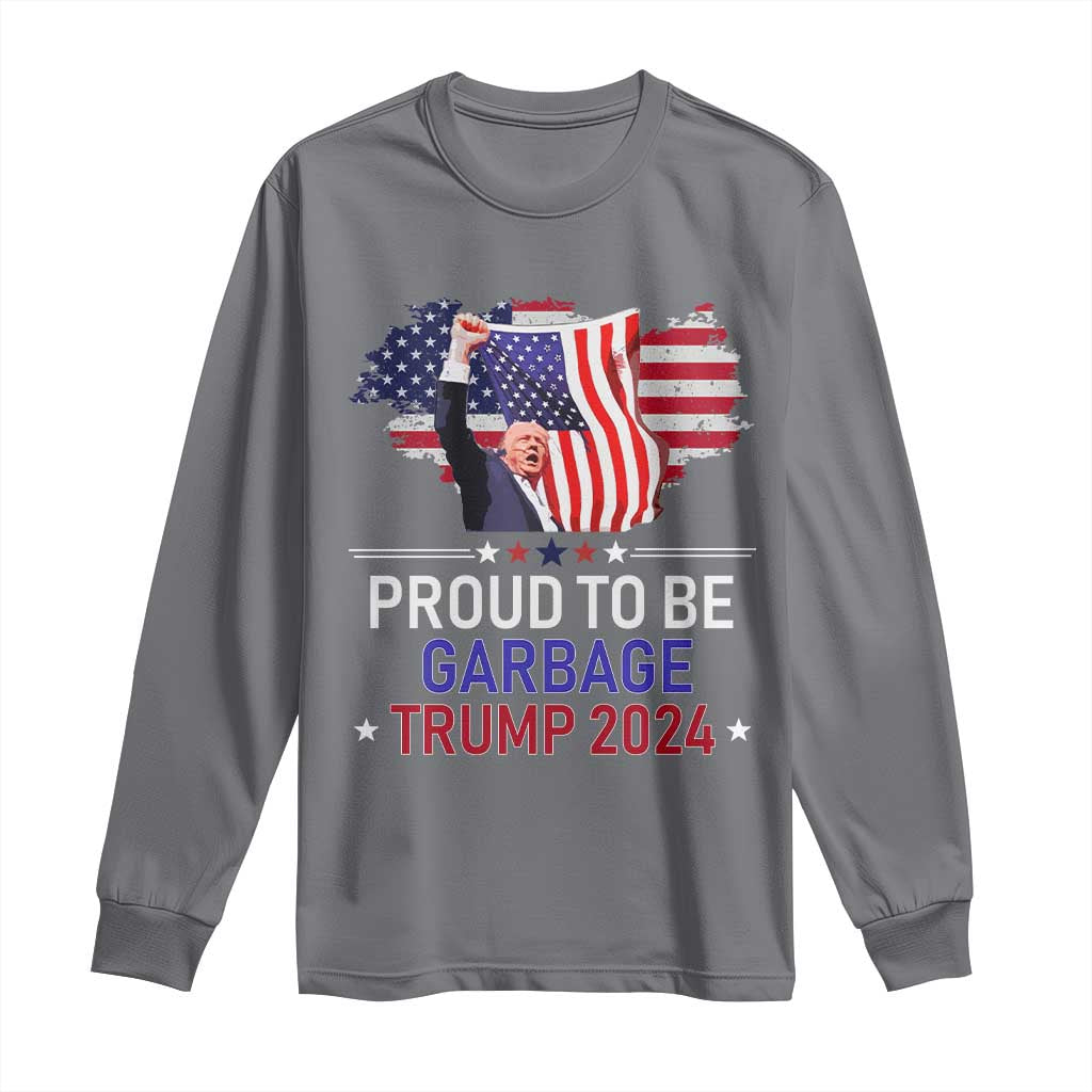 Trump 2024 Long Sleeve Shirt Proud To Be Garbage 45 47 President Flag TS10 Charcoal Print Your Wear