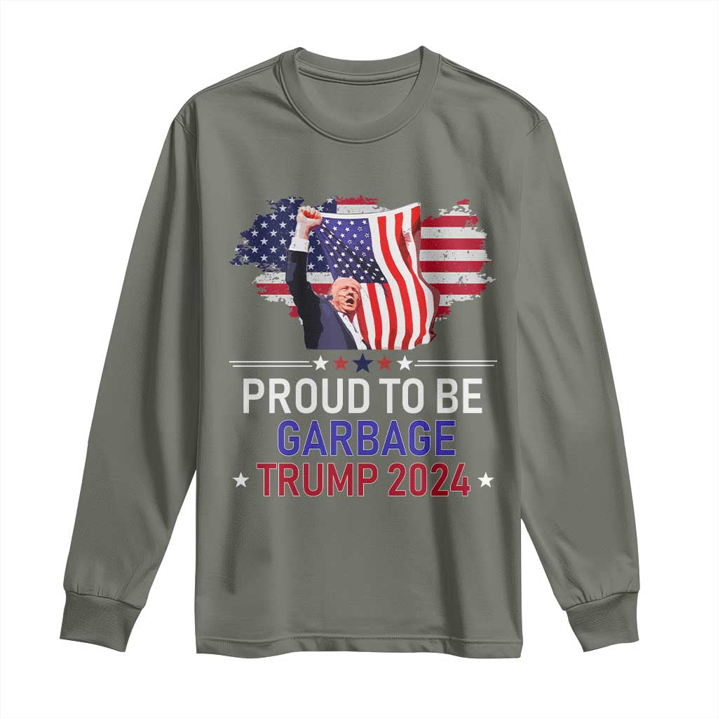 Trump 2024 Long Sleeve Shirt Proud To Be Garbage 45 47 President Flag TS10 Military Green Print Your Wear