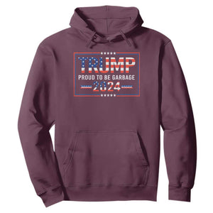 Trump 2024 Hoodie Proud To Be Garbage Vote Trump President TS10 Maroon Print Your Wear