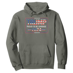 Trump 2024 Hoodie Proud To Be Garbage Vote Trump President TS10 Military Green Print Your Wear