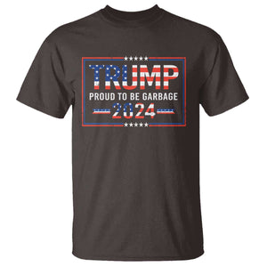 Trump 2024 T Shirt Proud To Be Garbage Vote Trump President TS10 Dark Chocolate Print Your Wear