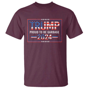 Trump 2024 T Shirt Proud To Be Garbage Vote Trump President TS10 Maroon Print Your Wear