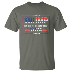 Trump 2024 T Shirt Proud To Be Garbage Vote Trump President TS10 Military Green Print Your Wear