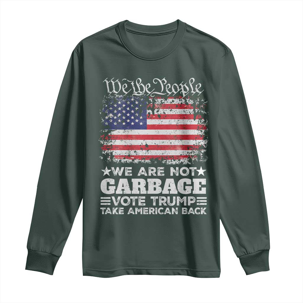 Trump 2024 Long Sleeve Shirt We Are Not Garbage Vote Trump Take American Back Election US Flag TS10 Dark Forest Green Print Your Wear