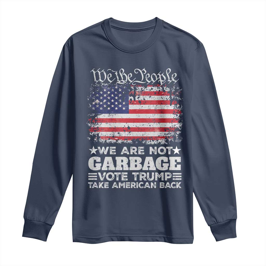 Trump 2024 Long Sleeve Shirt We Are Not Garbage Vote Trump Take American Back Election US Flag TS10 Navy Print Your Wear