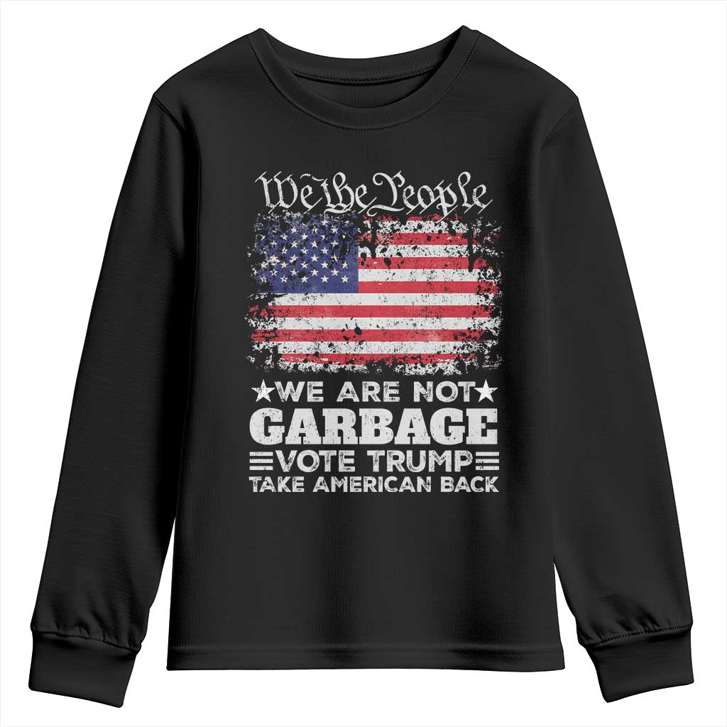 Trump 2024 Youth Sweatshirt We Are Not Garbage Vote Trump Take American Back Election US Flag TS10 Black Print Your Wear