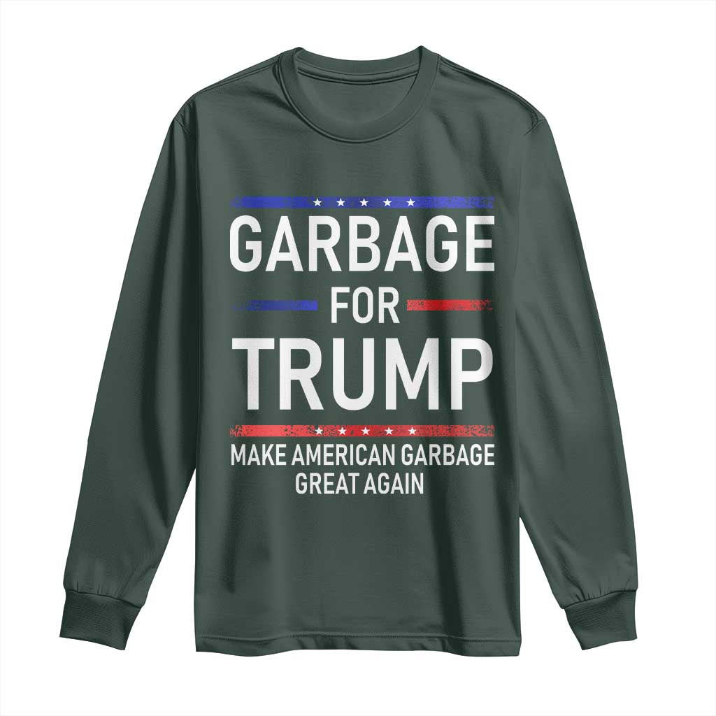 Donald Trump 2024 Long Sleeve Shirt Garbage For Trump Make American Garbage Great Again TS10 Dark Forest Green Print Your Wear